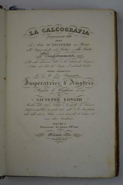 La Calcografia propriamente detta, ossia l'Arte d'Incidere in rame coll'Acqua-forte, …