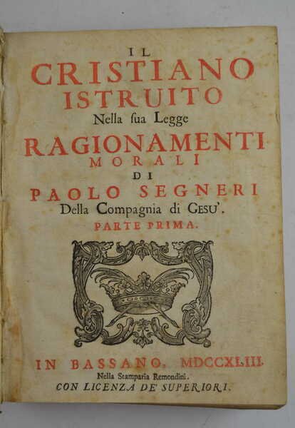 Il Cristiano istruito nella sua legge. Ragionamenti morali.