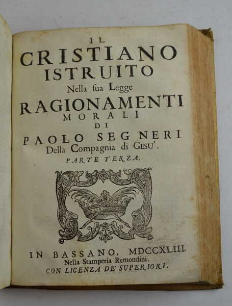 Il Cristiano istruito nella sua legge. Ragionamenti morali.