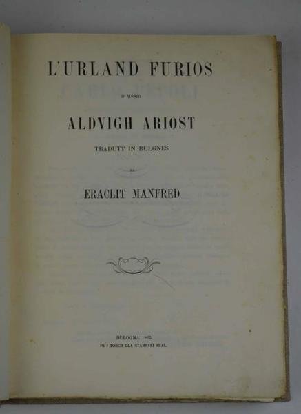 L'Urland furios d mssir Aldvigh Ariost tradutt in bulgnes da …