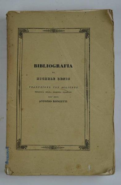 Bibliografia di Michele Denis fu Consigliere aulico e primo custode …