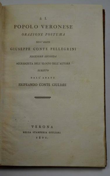 Al popolo veronese orazione postuma… edizione seconda accresciuta dell'elogio dell'autore … | Immagine Gallery 3