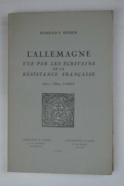 L'Allemagne vue par les écrivains de la résistamce francaise. éréface …