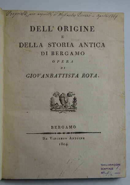 Dell'origine e della storia antica di Bergamo…