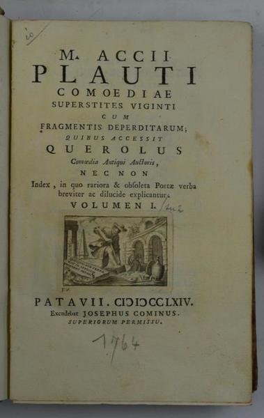 Comoediae superstites viginti cum fragmentis deperditarum, quibus accessit Querolus comoedia …