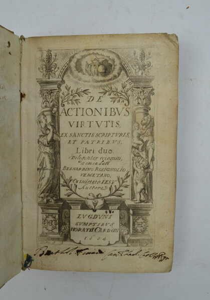 De Actionibus Virtutis, ex Sanctis Scripturis et Patribus, Libri duo…