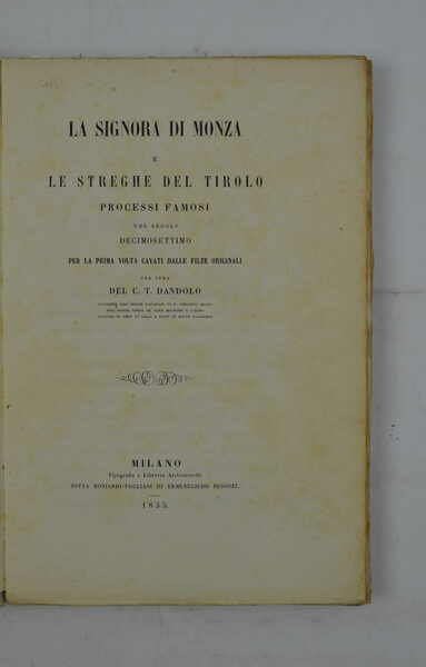 La Signora di Monza. Le streghe del Tirolo. Processi famosi …