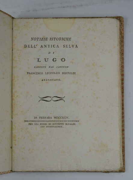 Notizie istoriche dell'Antica Selva di Lugo… | Immagine Gallery 3