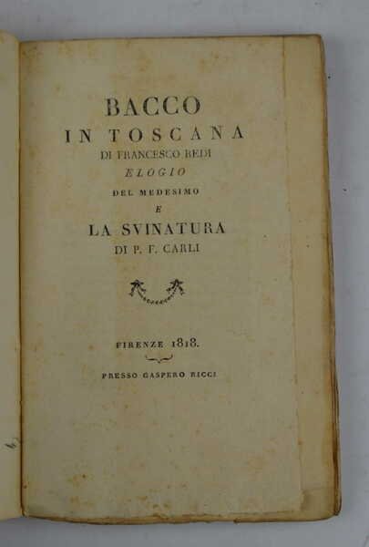Bacco in Toscana. Elogio del medesimo e La Svinatura di …