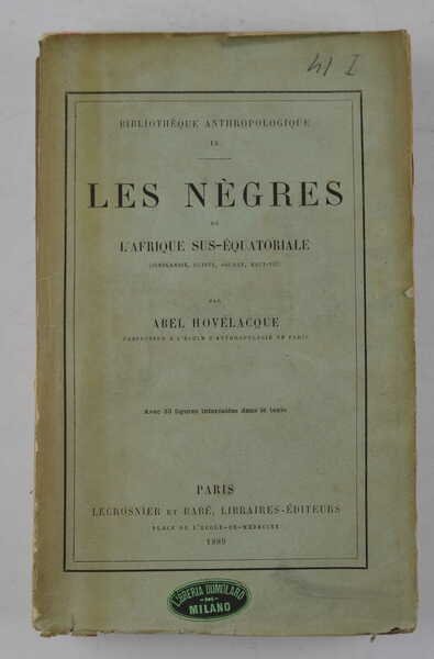 Les nègres de l'Afrique sus-équatoriale (Sénégambie, Guinée, Soudan, Haut-Nil)…