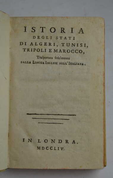 Istoria degli stati di Algeri, Tunisi, Tripoli e Marocco trasportata …