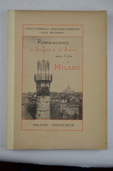 Reminiscenze di Storia e d'Arte nella Città di Milano.