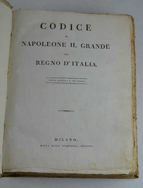 Codice di Napoleone il grande pel Regno d'Italia. Edizione originale …