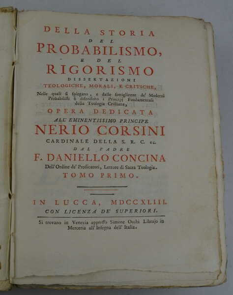 Della storia del probabilismo, e del rigorismo dissertazioni teologiche, morali, …