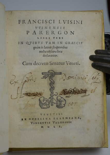 Francisci Luisini Utinensis Parergon libri tres in quibus tam in …
