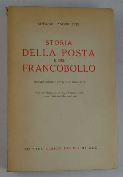 Storia della posta e del francobollo. Seconda edizione riveduta e …