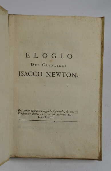 Elogio del Cavaliere Isacco Newton.