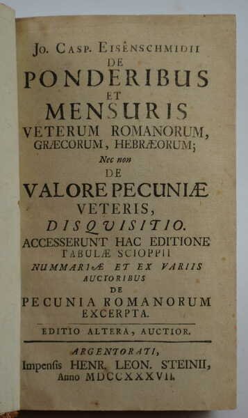 Jo. Casp. Eisenschmidii De ponderibus et mensuris veterum Romanorum, Græcorum, … | Immagine principale