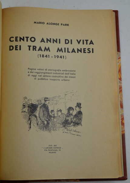 Cento anni di vita dei tram milanesi.
