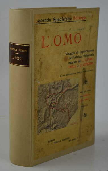 Seconda spedizione Bottego. L’Omo. Viaggio di esplorazione nell’Africa Orientale.