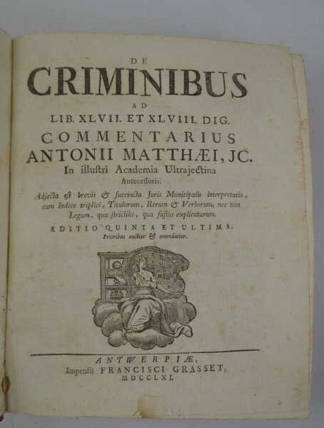 De criminibus ad Lib. XLVII et XLVIII Dig. commentarius… Editio …