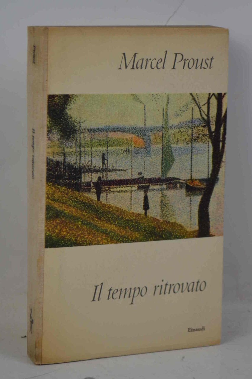 Alla ricerca del tempo perduto. Il Tempo ritrovato.