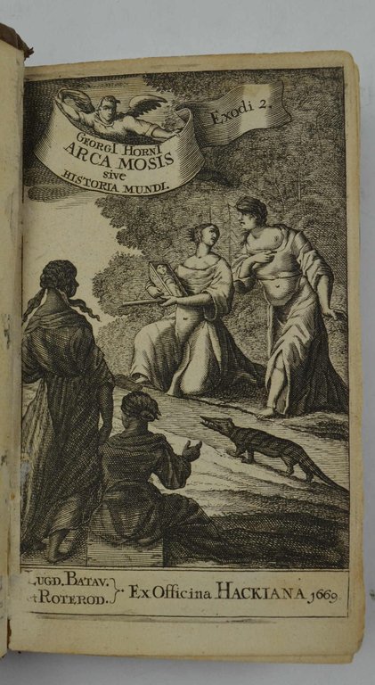 Arca Mosis sive Historia Mundi. Quae complectitur Primordia Rerum Naturalium …