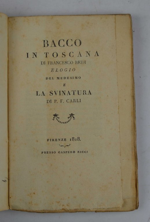 Bacco in Toscana. Elogio del medesimo e La Svinatura di …