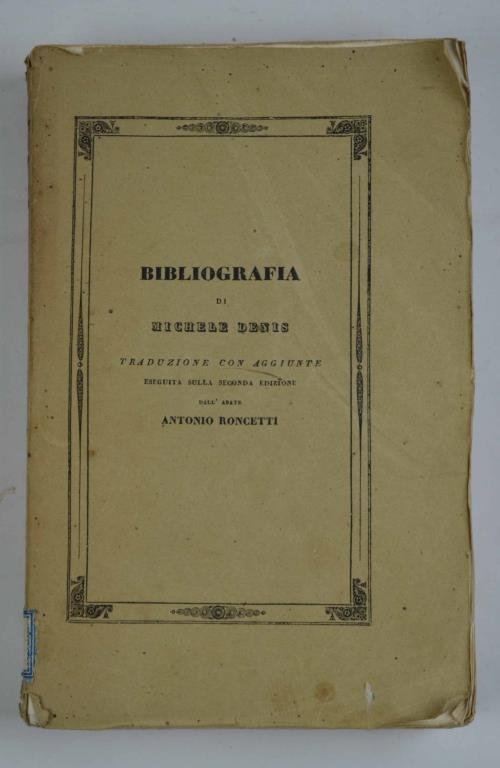 Bibliografia di Michele Denis fu Consigliere aulico e primo custode …
