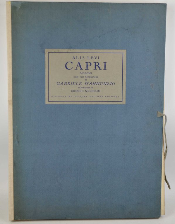 Capri. Disegni con VIII ricercari di Gabriele D'Annunzio con prefazione …