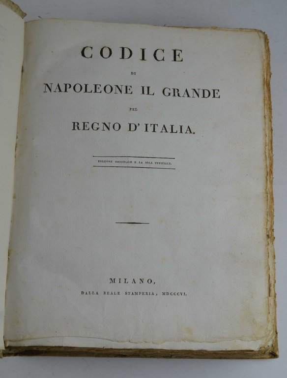 Codice di Napoleone il grande pel Regno d'Italia. Edizione originale …