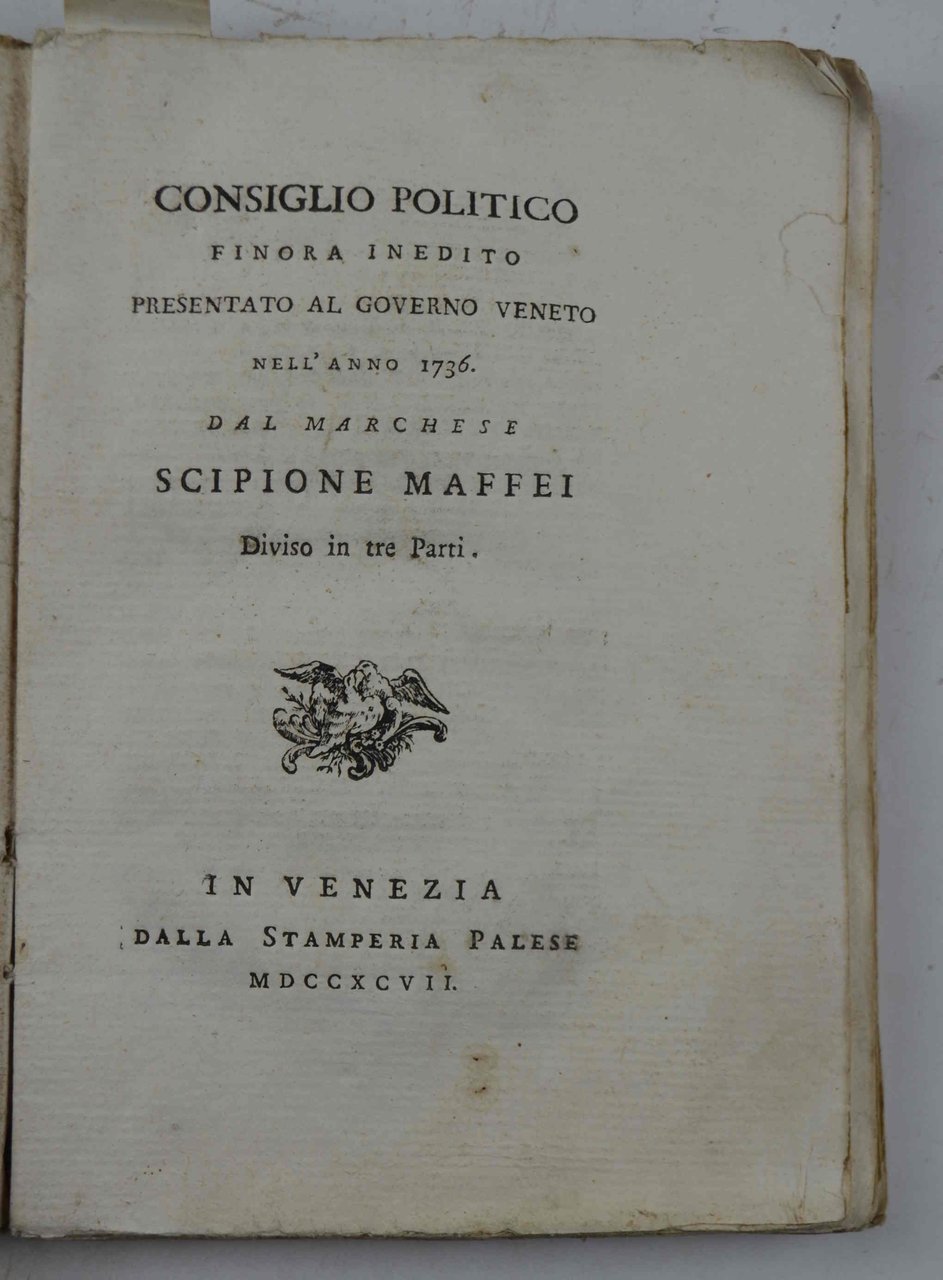 Consiglio politico finora inedito presentato al governo veneto nell'anno 1736. …