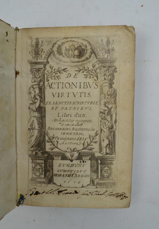 De Actionibus Virtutis, ex Sanctis Scripturis et Patribus, Libri duo…