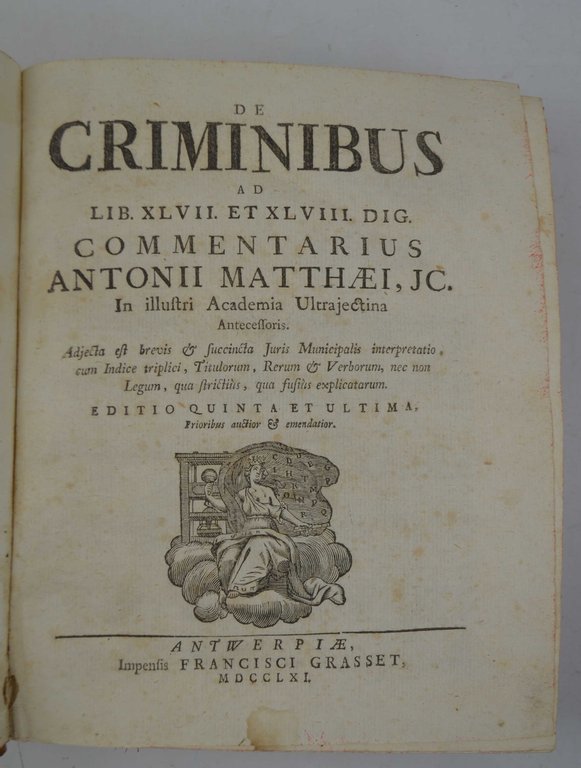 De criminibus ad Lib. XLVII et XLVIII Dig. commentarius… Editio …