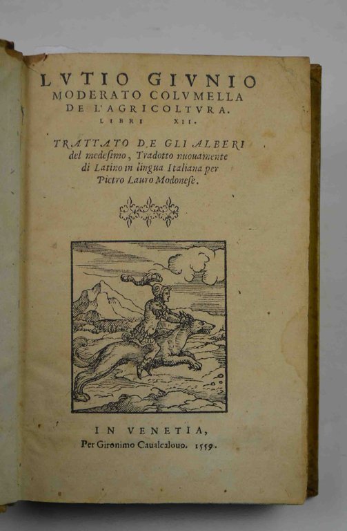 De l'agricoltura. Libri XII. Trattato de gli alberi del medesimo, …