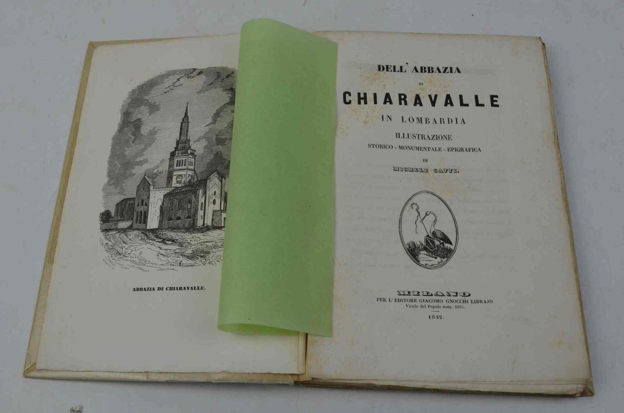 Dell'abbazia di Chiaravalle in Lombardia illustrazione storico-monumentale-epigrafica. (In copertina:) Aggiuntavi …