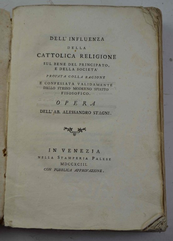Dell'influenza della cattolica religione sul bene del principato, e della …