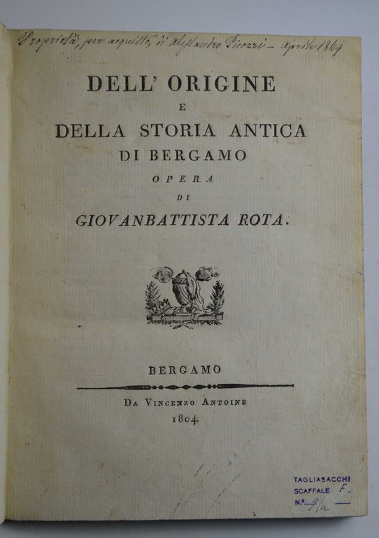 Dell'origine e della storia antica di Bergamo…