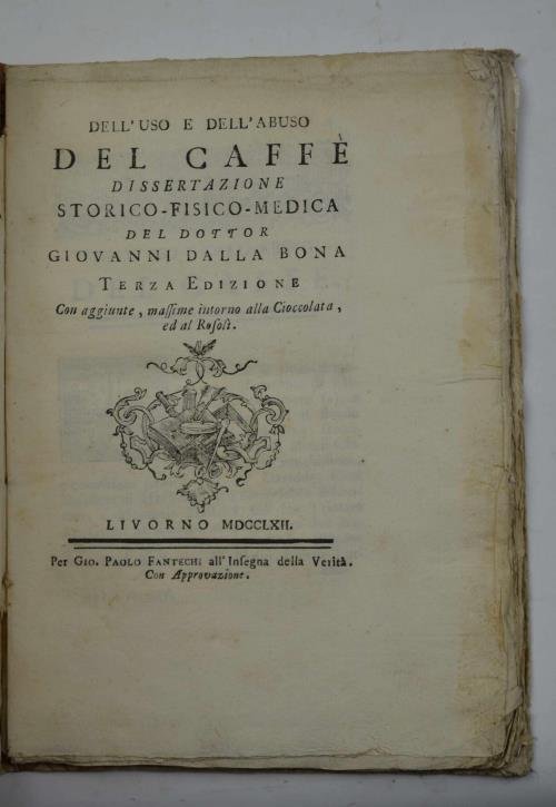 Dell'uso e dell'abuso del Caffè Dissertazione storico-fisico-medica… Terza edizione con …