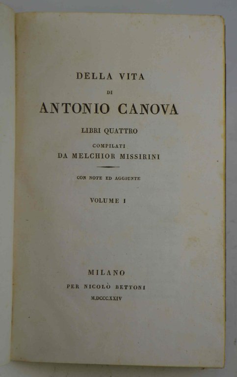 Della vita di Antonio Canova libri quattro... con note ed …