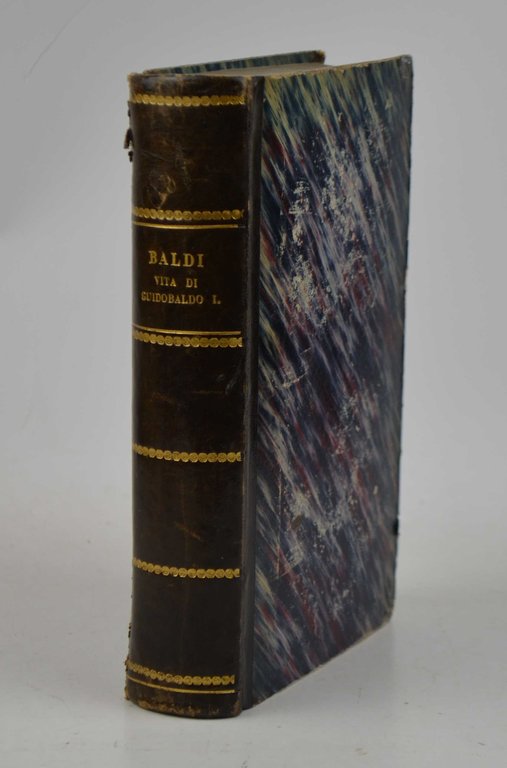 Della vita e de' fatti di Guidobaldo I. da Montefeltro …