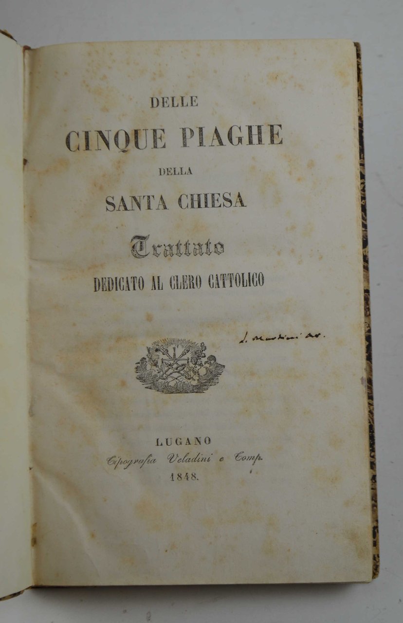 Delle cinque piaghe della Santa Chiesa. Trattato dedicato al clero …