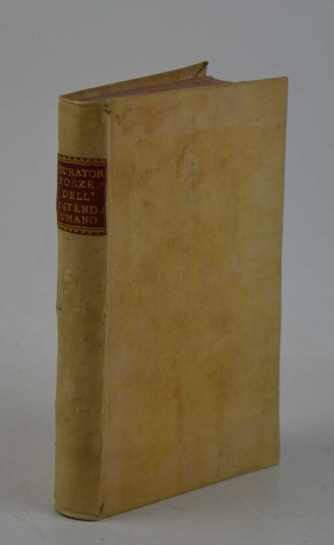 Delle forze dell'intendimento umano, o sia il Pirronismo confutato, trattato …