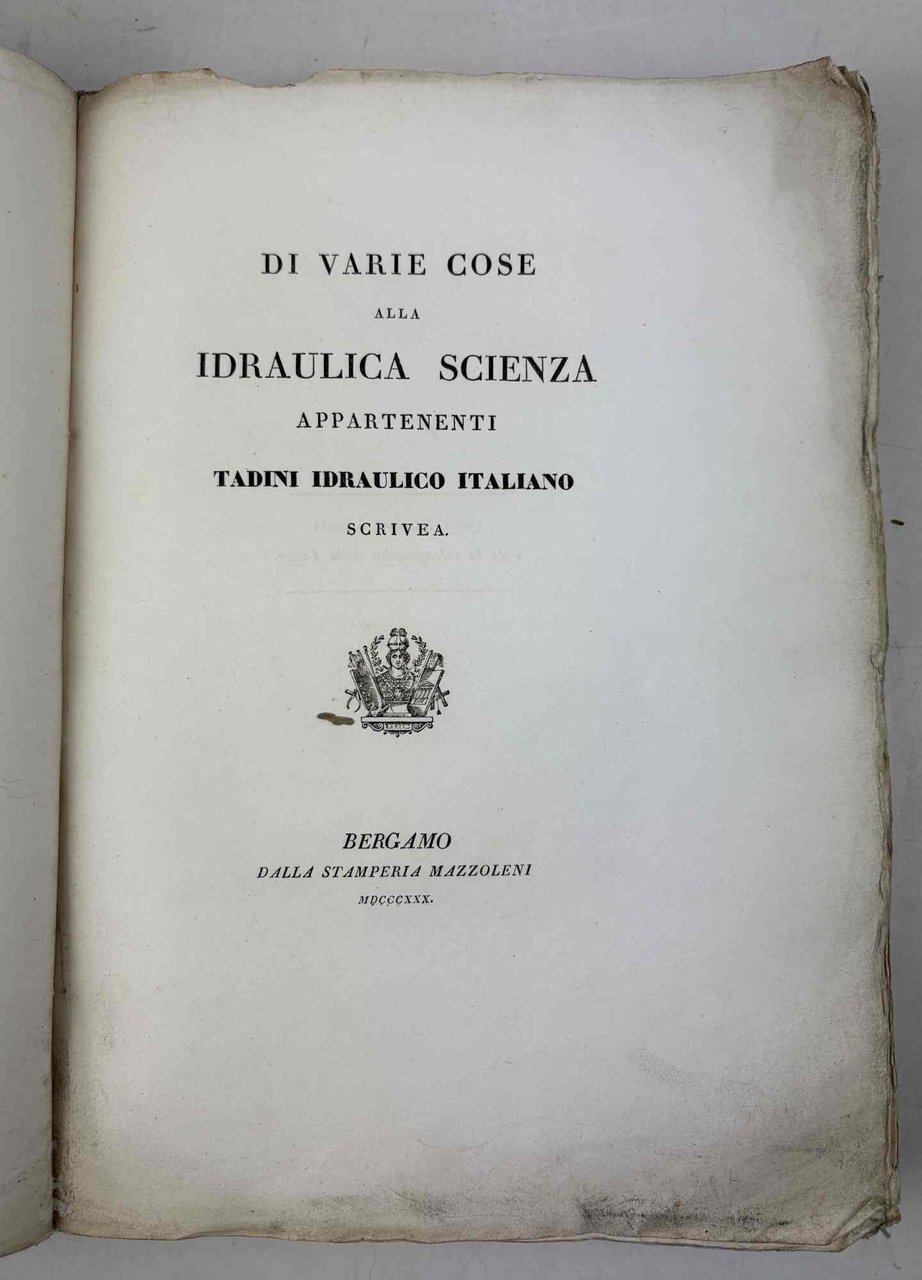 Di varie cose alla idraulica scienza appartenenti Tadini idraulico italiano …