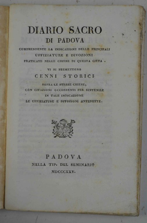 Diario sacro di Padova comprendente la indicazione delle principali Uffiziature …