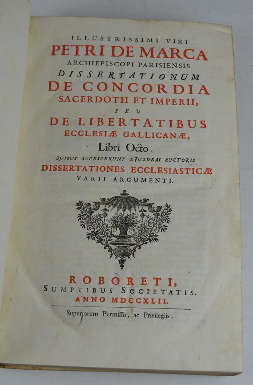 Dissertationum de concordia sacerdotii et imperii, seu de libertatibus ecclesiae …