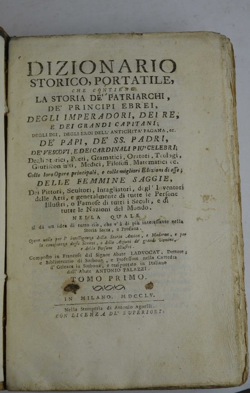 Dizionario storico, portatile, che contiene la storia de' Patriarchi, de' …