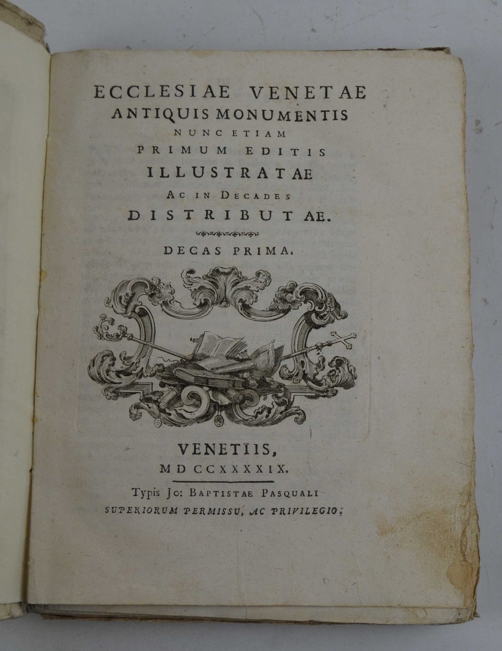 Ecclesiae Venetae antiquis monumentis nunc etiam primum editis illustratae ac …