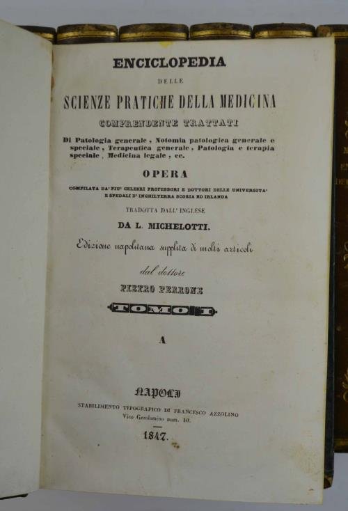 Enciclopedia delle scienze pratiche della medicina comprendente trattati di Patologia …