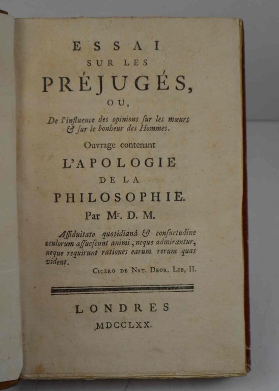 Essai sur les Préjugés, ou, De l'influence des opinions sur …